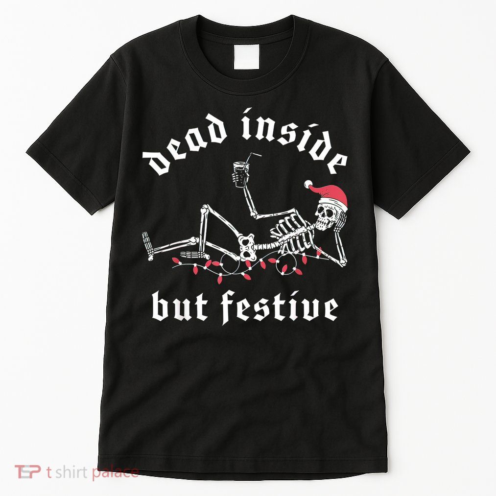 Dead Inside But Festive Christmas Skeleton Drinking Love Tall T-Shirt