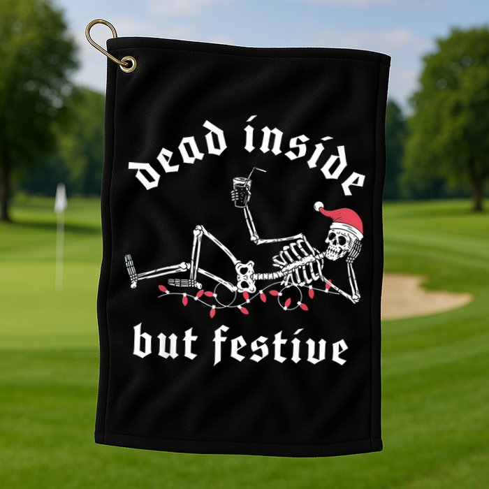 Dead Inside But Festive Christmas Skeleton Drinking Love Golf Towel
