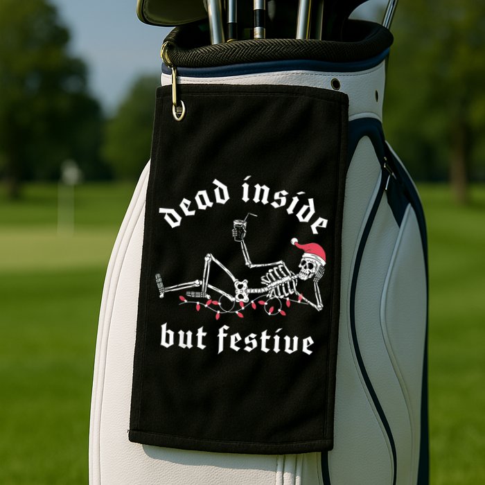 Dead Inside But Festive Christmas Skeleton Drinking Love Golf Towel