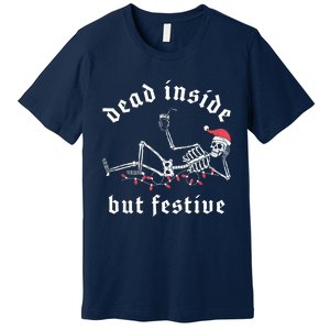 Dead Inside But Festive Christmas Skeleton Drinking Love Premium T-Shirt