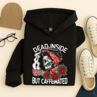 Dead Inside But Caffeinated Skeleton Coffee Hoodie