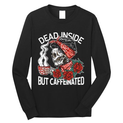 Dead Inside But Caffeinated Skeleton Coffee Long Sleeve Shirt