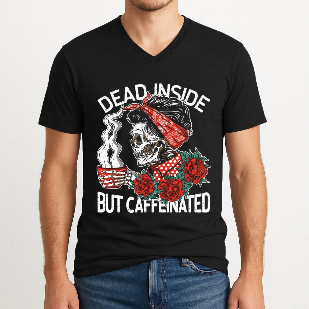 Dead Inside But Caffeinated Skeleton Coffee V-Neck T-Shirt