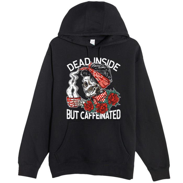 Dead Inside But Caffeinated Skeleton Coffee Premium Pullover Hoodie