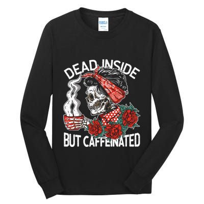 Dead Inside But Caffeinated Skeleton Coffee Tall Long Sleeve T-Shirt