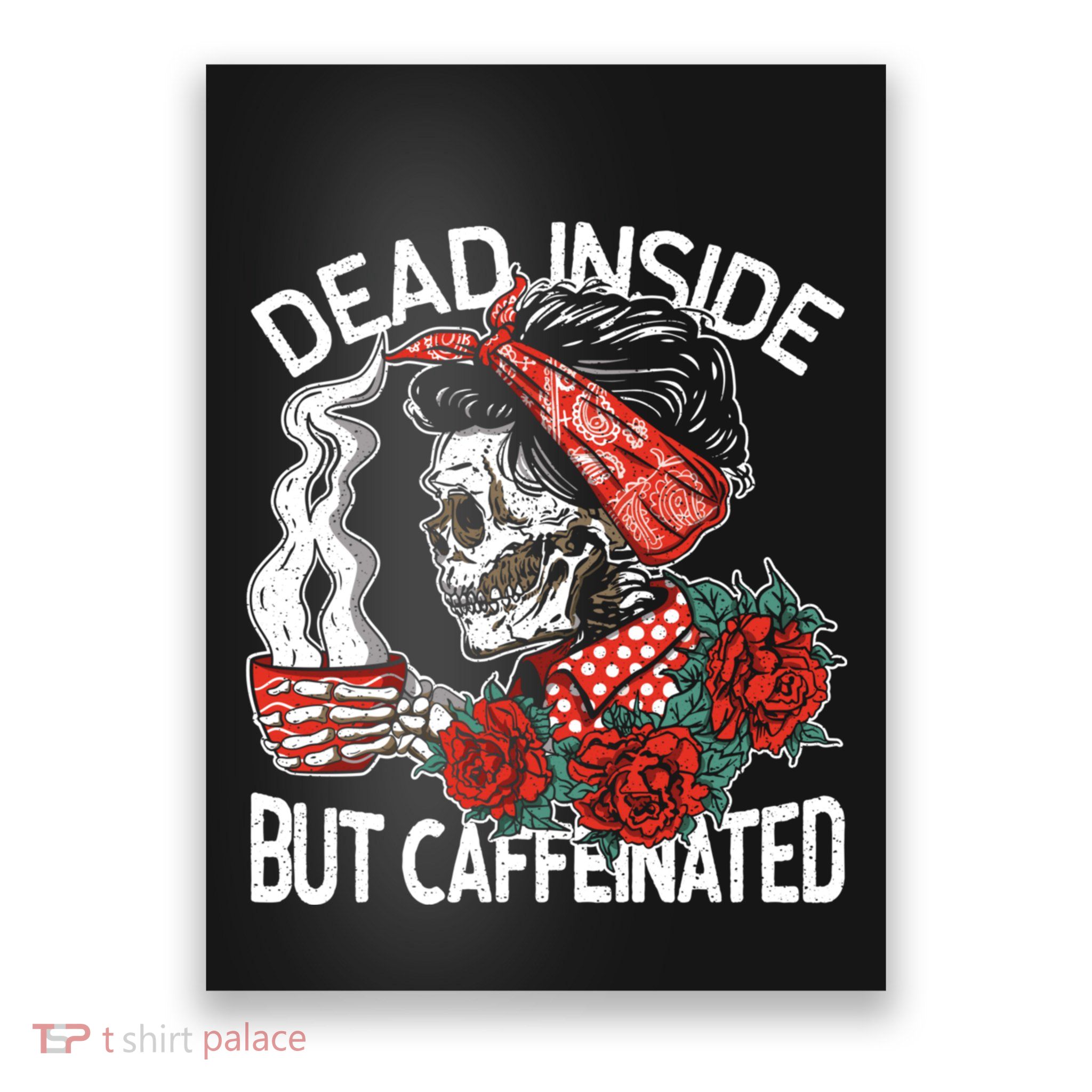 Dead Inside But Caffeinated Skeleton Coffee Poster