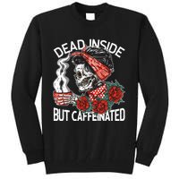 Dead Inside But Caffeinated Skeleton Coffee Tall Sweatshirt