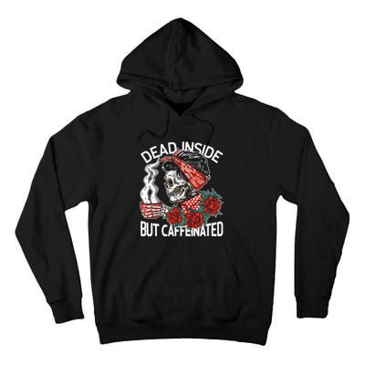 Dead Inside But Caffeinated Skeleton Coffee Tall Hoodie