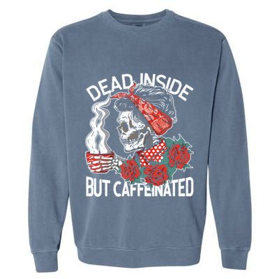 Dead Inside But Caffeinated Skeleton Coffee Garment-Dyed Sweatshirt