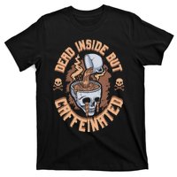 Dead Inside But Caffeinated Skeleton Coffee T-Shirt