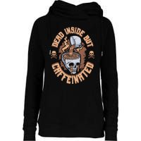 Dead Inside But Caffeinated Skeleton Coffee Womens Funnel Neck Pullover Hood