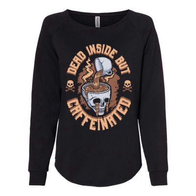 Dead Inside But Caffeinated Skeleton Coffee Womens California Wash Sweatshirt