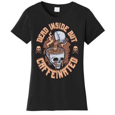 Dead Inside But Caffeinated Skeleton Coffee Women's T-Shirt