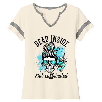 Dead Inside But Caffeinated Skeleton Skull Coffee Lover  Ladies Halftime Notch Neck Tee