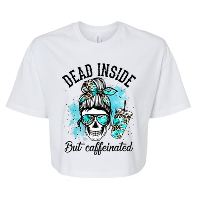 Dead Inside But Caffeinated Skeleton Skull Coffee Lover  Bella+Canvas Jersey Crop Tee