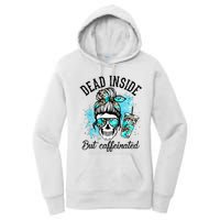 Dead Inside But Caffeinated Skeleton Skull Coffee Lover  Women's Pullover Hoodie