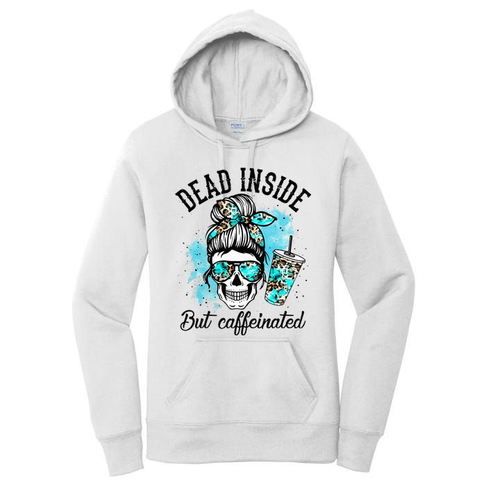 Dead Inside But Caffeinated Skeleton Skull Coffee Lover  Women's Pullover Hoodie