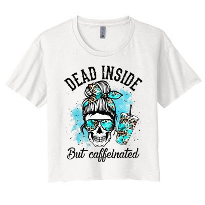 Dead Inside But Caffeinated Skeleton Skull Coffee Lover  Women's Crop Top Tee