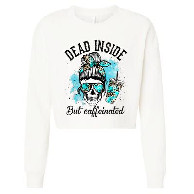 Dead Inside But Caffeinated Skeleton Skull Coffee Lover  Cropped Pullover Crew