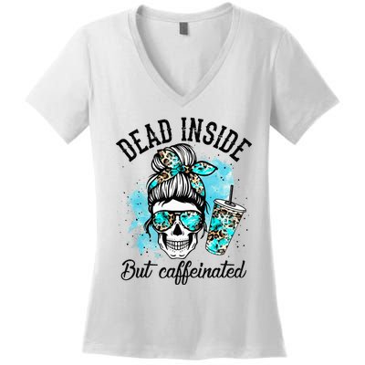 Dead Inside But Caffeinated Skeleton Skull Coffee Lover  Women's V-Neck T-Shirt