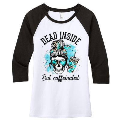 Dead Inside But Caffeinated Skeleton Skull Coffee Lover  Women's Tri-Blend 3/4-Sleeve Raglan Shirt