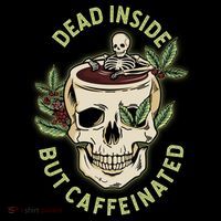 Dead Inside But Caffeinated Coffee Lover Skull Skeleton Sweatshirt