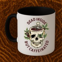 Dead Inside But Caffeinated Coffee Lover Skull Skeleton Mug