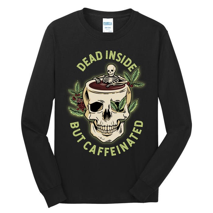 Dead Inside But Caffeinated Coffee Lover Skull Skeleton Tall Long Sleeve T-Shirt