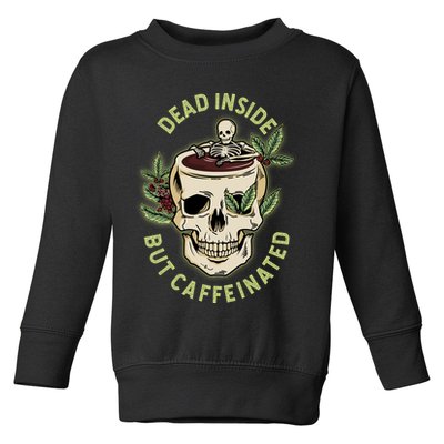 Dead Inside But Caffeinated Coffee Lover Skull Skeleton Toddler Sweatshirt