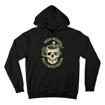 Dead Inside But Caffeinated Coffee Lover Skull Skeleton Tall Hoodie