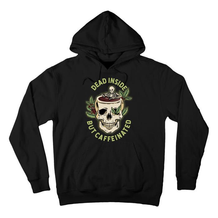 Dead Inside But Caffeinated Coffee Lover Skull Skeleton Tall Hoodie