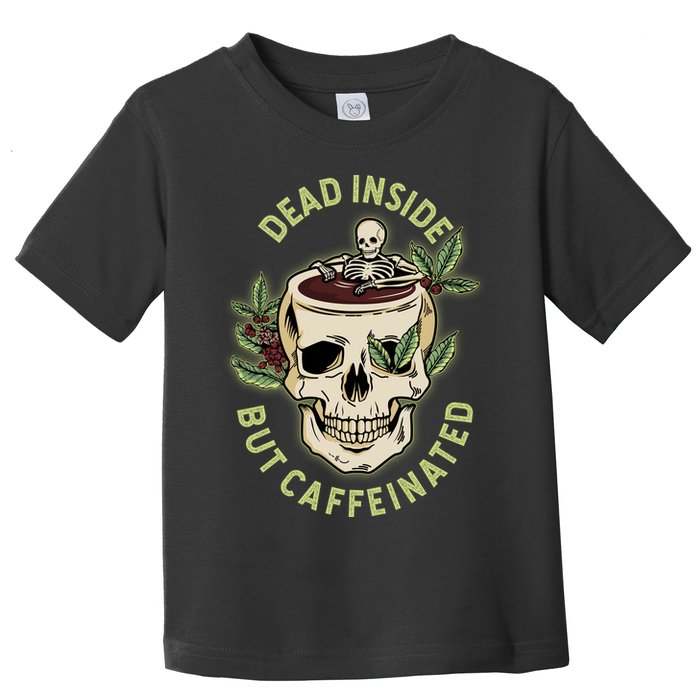 Dead Inside But Caffeinated Coffee Lover Skull Skeleton Toddler T-Shirt