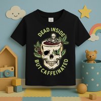Dead Inside But Caffeinated Coffee Lover Skull Skeleton Toddler T-Shirt