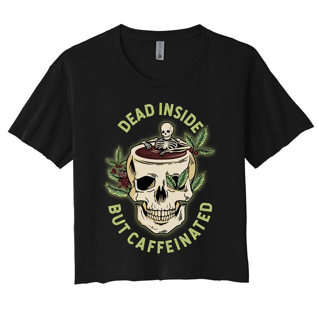 Dead Inside But Caffeinated Coffee Lover Skull Skeleton Crop Top