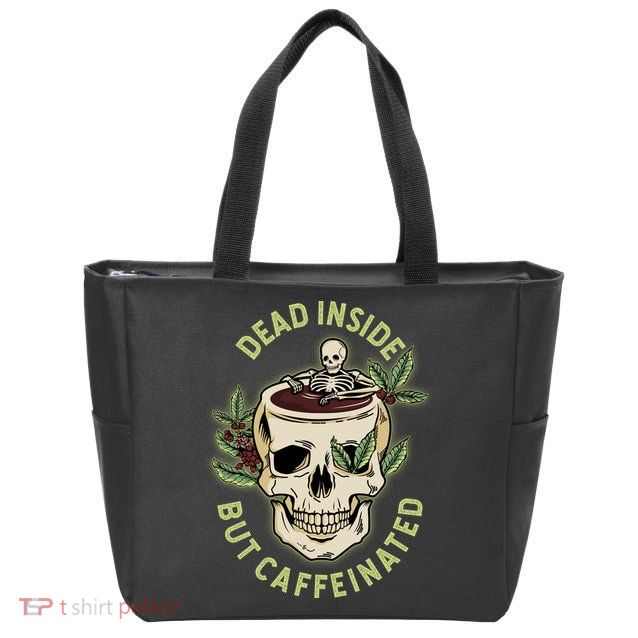 Dead Inside But Caffeinated Coffee Lover Skull Skeleton Zip Tote Bag