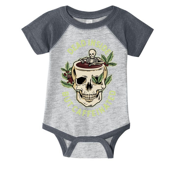 Dead Inside But Caffeinated Coffee Lover Skull Skeleton Infant Baby Jersey Bodysuit