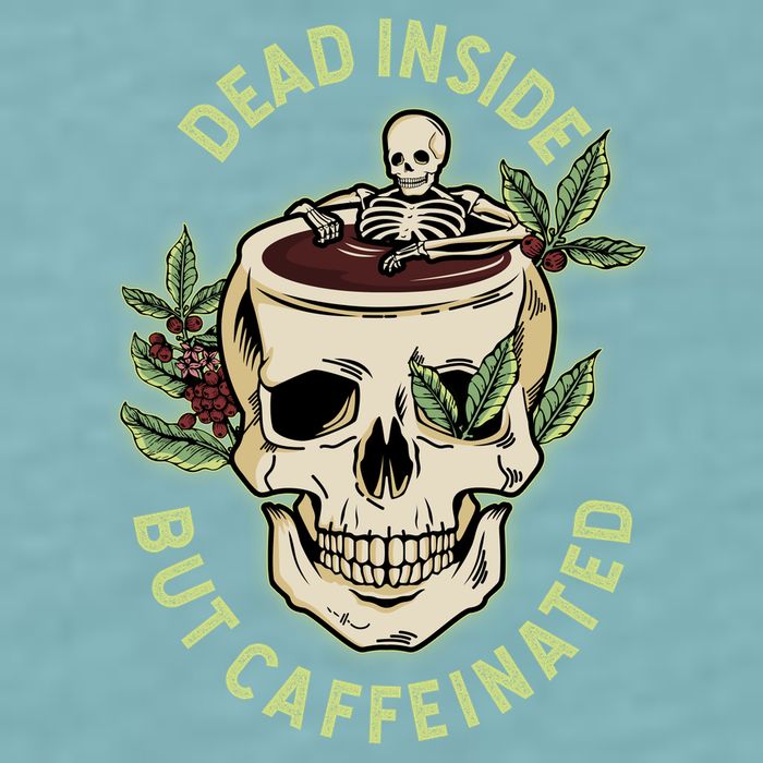 Dead Inside But Caffeinated Coffee Lover Skull Skeleton Sueded Cloud Jersey T-Shirt