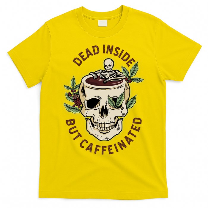 Dead Inside But Caffeinated Coffee Lover Skull Skeleton T-Shirt