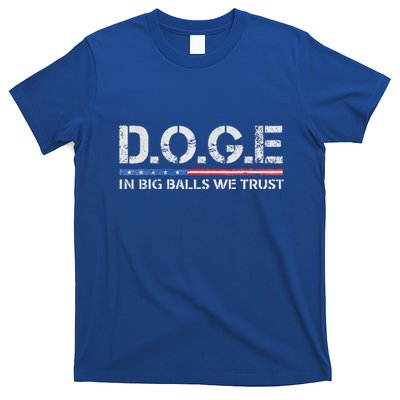 D.O.G.E. In Big Balls We Trust I Voted For Big Balls T-Shirt