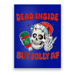 Dead Inside But Jolly Af Christmas Funny Christmas Skeleton Gift Poster