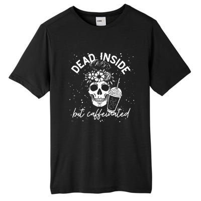 Dead Inside But Caffeinated Mom Skull Flower Coffee Lover Tall Fusion ChromaSoft Performance T-Shirt