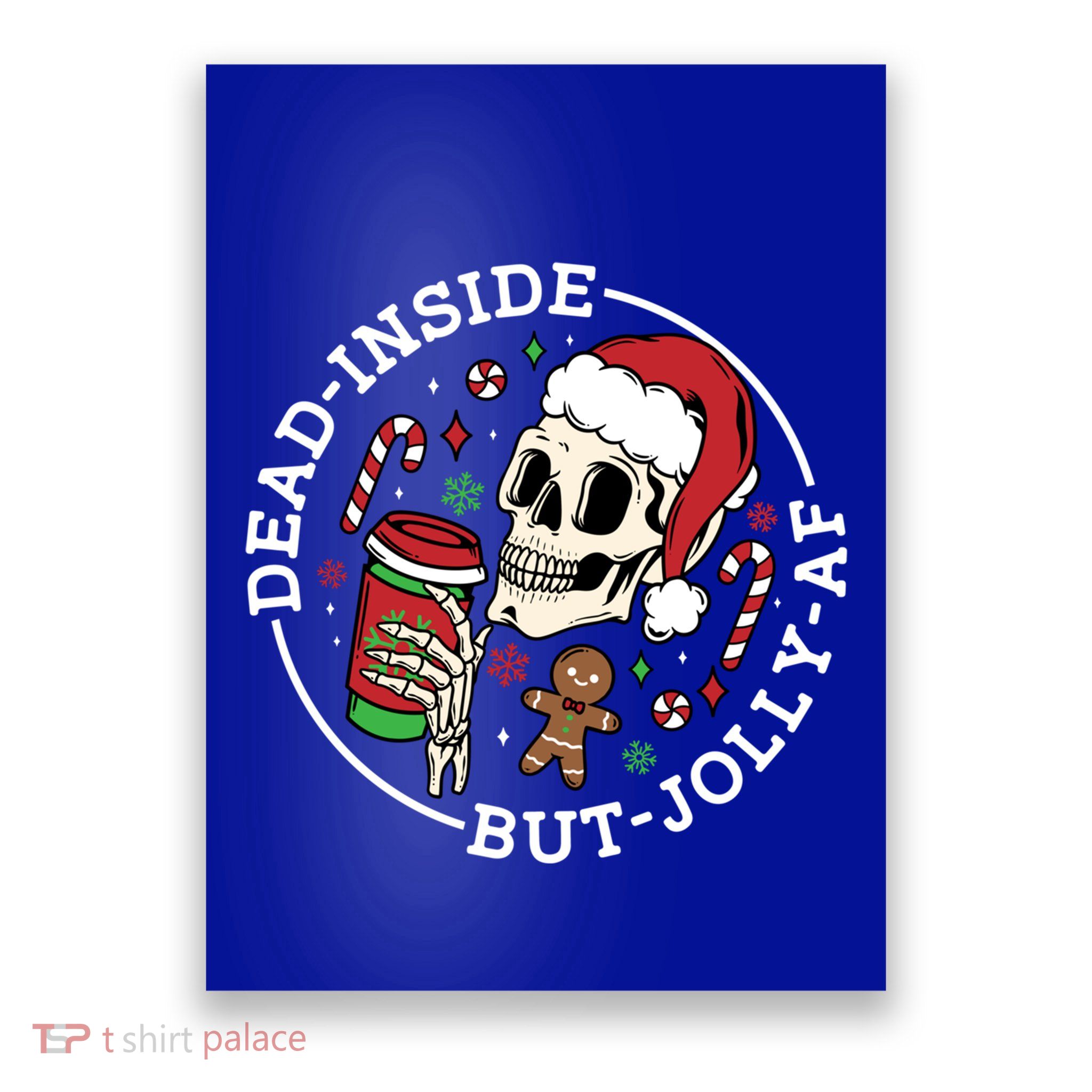 Dead Inside But Jolly Af Christmas Skeleton Santa Xmas Skull Gift Poster