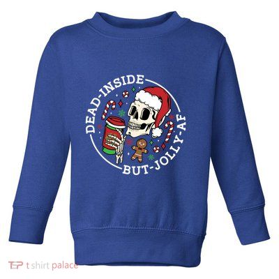Dead Inside But Jolly Af Christmas Skeleton Santa Xmas Skull Gift Toddler Sweatshirt