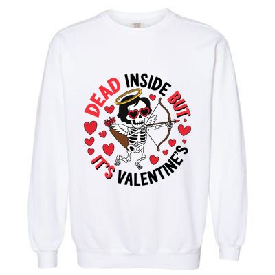 Dead Inside But Its Valentines Skeleton Cupid Garment-Dyed Sweatshirt