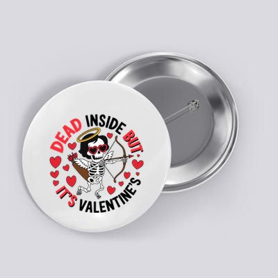 Dead Inside But Its Valentines Skeleton Cupid Button