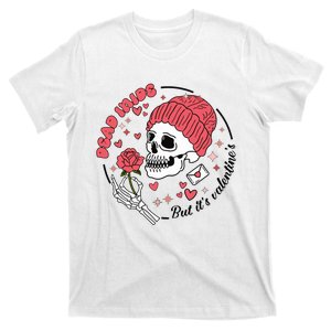 Dead Inside But Its Valentines Skeleton T-Shirt