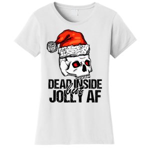 Dead Inside But Jolly Af Xmas Sarcastic Skeleton Skull Women's T-Shirt