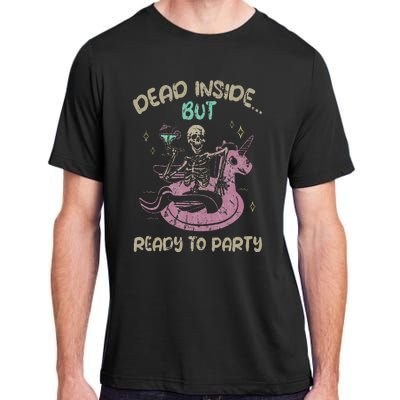 Dead Inside But Ready To Party Skeleton Chilling Adult ChromaSoft Performance T-Shirt