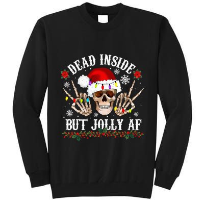 Dead Inside But Jolly AF Funny Christmas Funny Skull Design Tall Sweatshirt