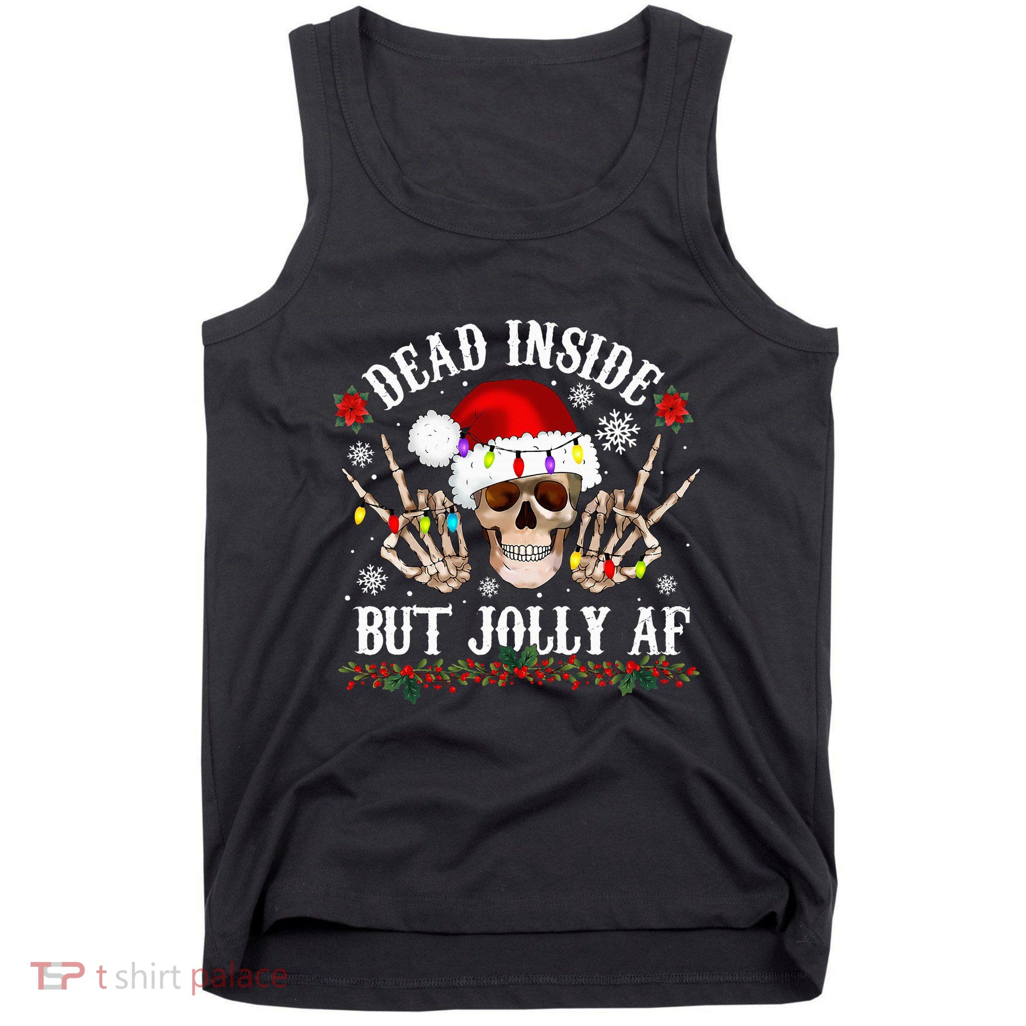 Dead Inside But Jolly AF Funny Christmas Funny Skull Design Tank Top